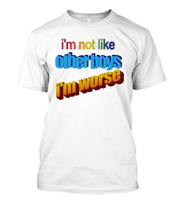I'm Not Like Other Boys I'm Worse Retro Rainbow T-Shirt