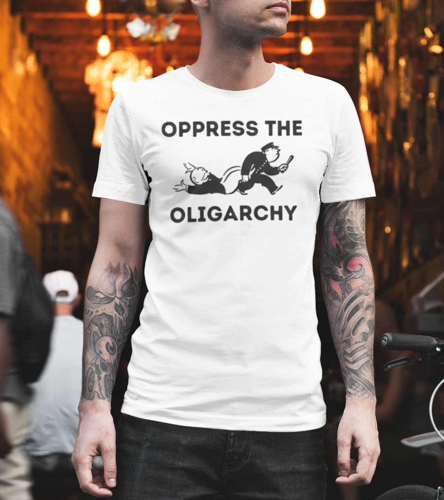 Oppress The Oligarchy Political Cartoon Dark Humor T-Shirt