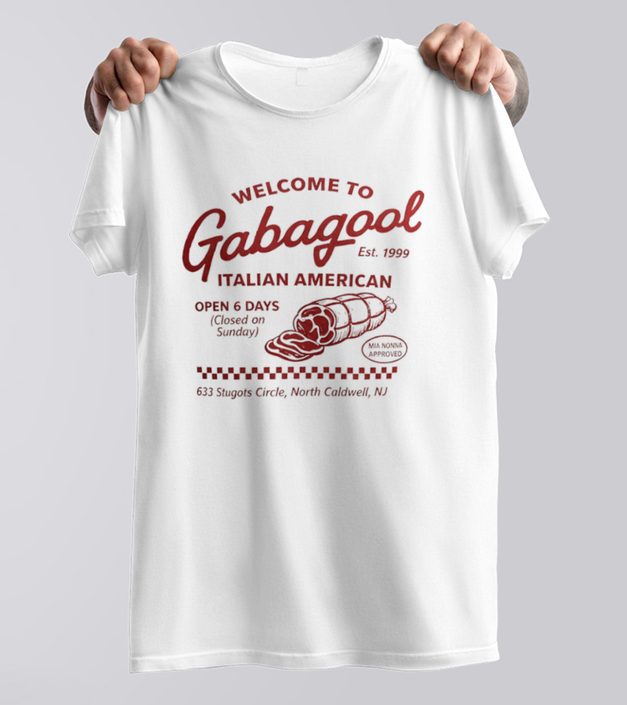 Welcome To Gabagool Italian American North Caldwell NJ Open 6 Days Est 1999 T-Shirt