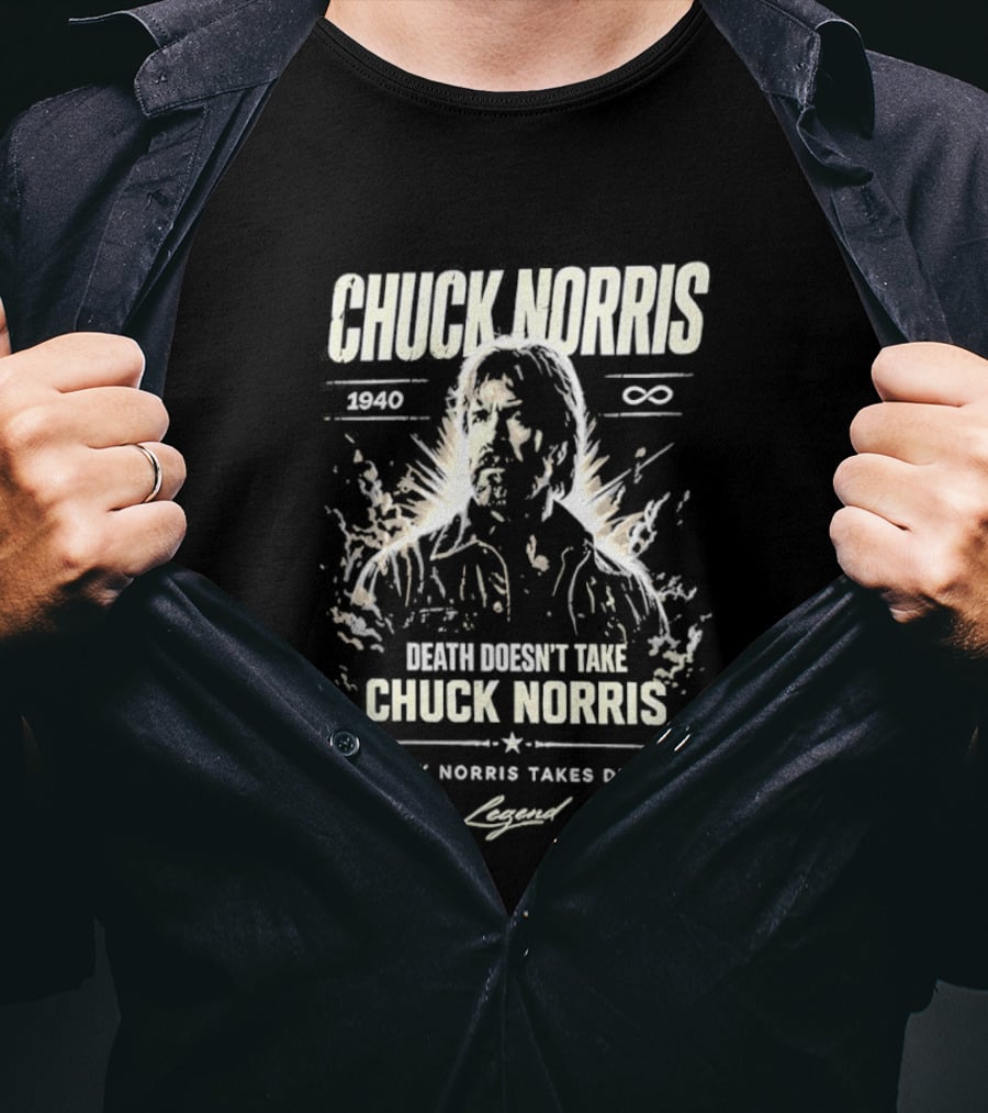 Chuck Norris 1940 Death Doesn't Take Chuck Norris Takes Death Legend T-Shirt