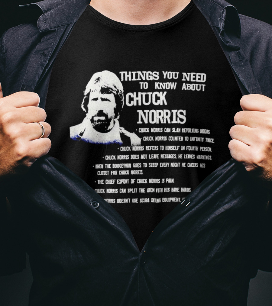 Things You Need To Know About Chuck Norris Facts And Humor T-Shirt