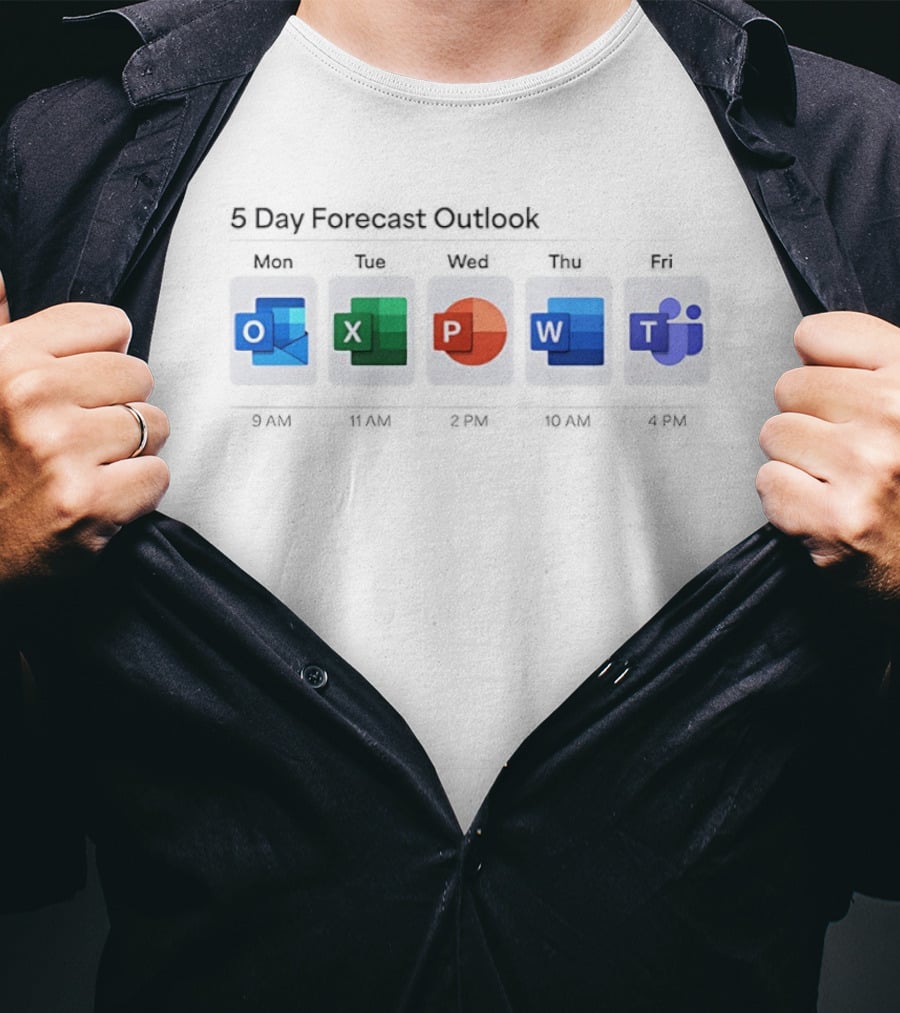 5 Day Forecast Outlook Mon Outlook Tue Excel Wed PowerPoint Thu Word Fri Teams T-Shirt