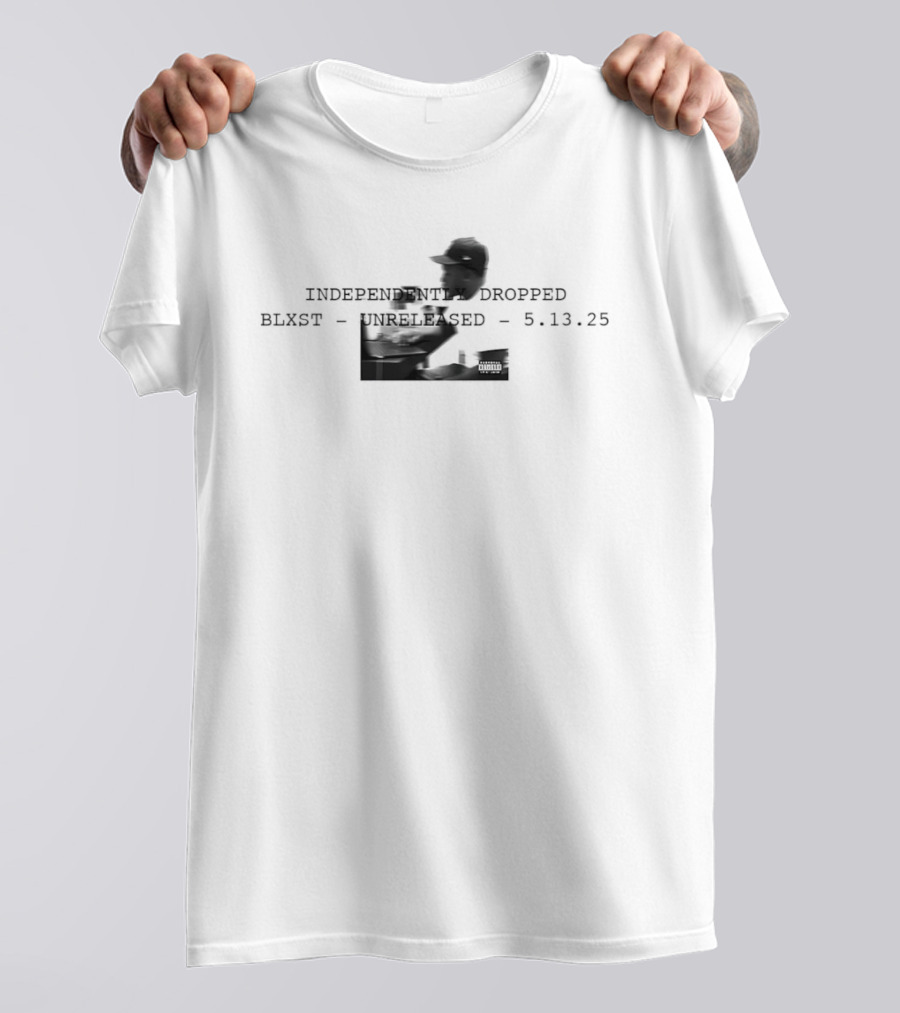 Independently Dropped Blxst Unreleased 5 13 25 T-Shirt