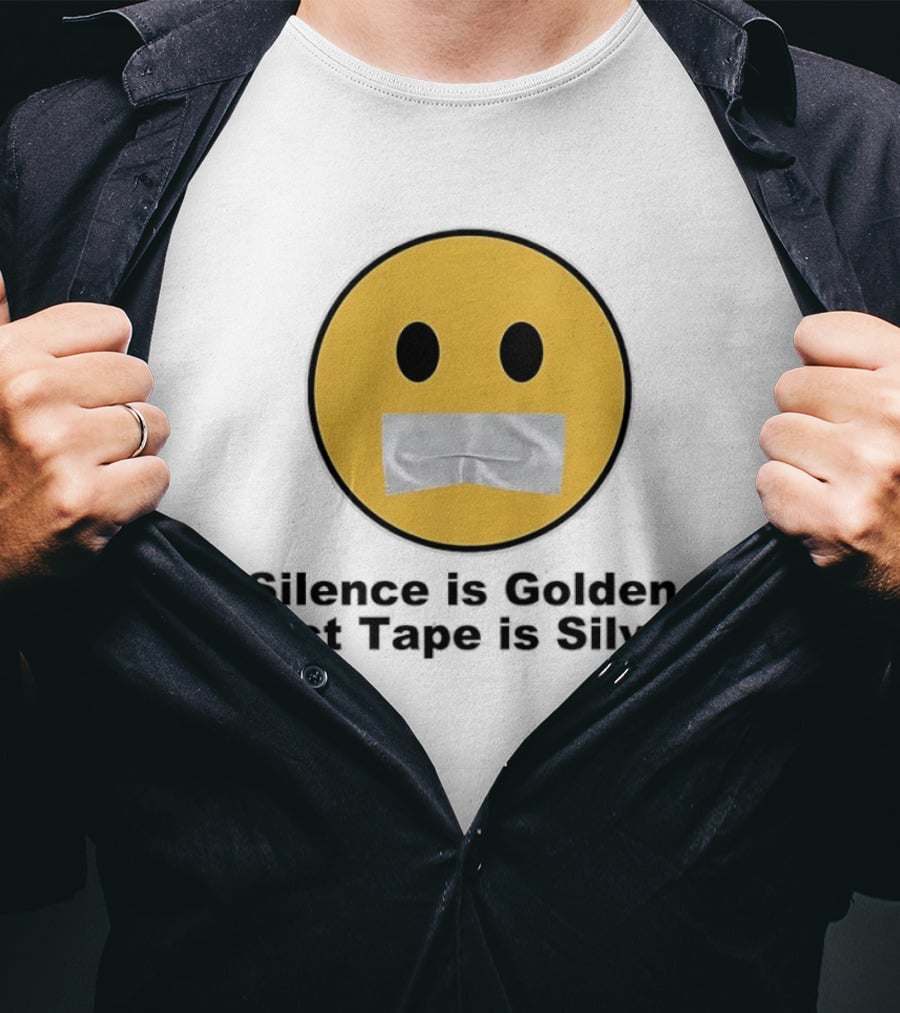 Silence Is Golden Duct Tape Is Silver Emoji With Duct Tape Mouth T-Shirt