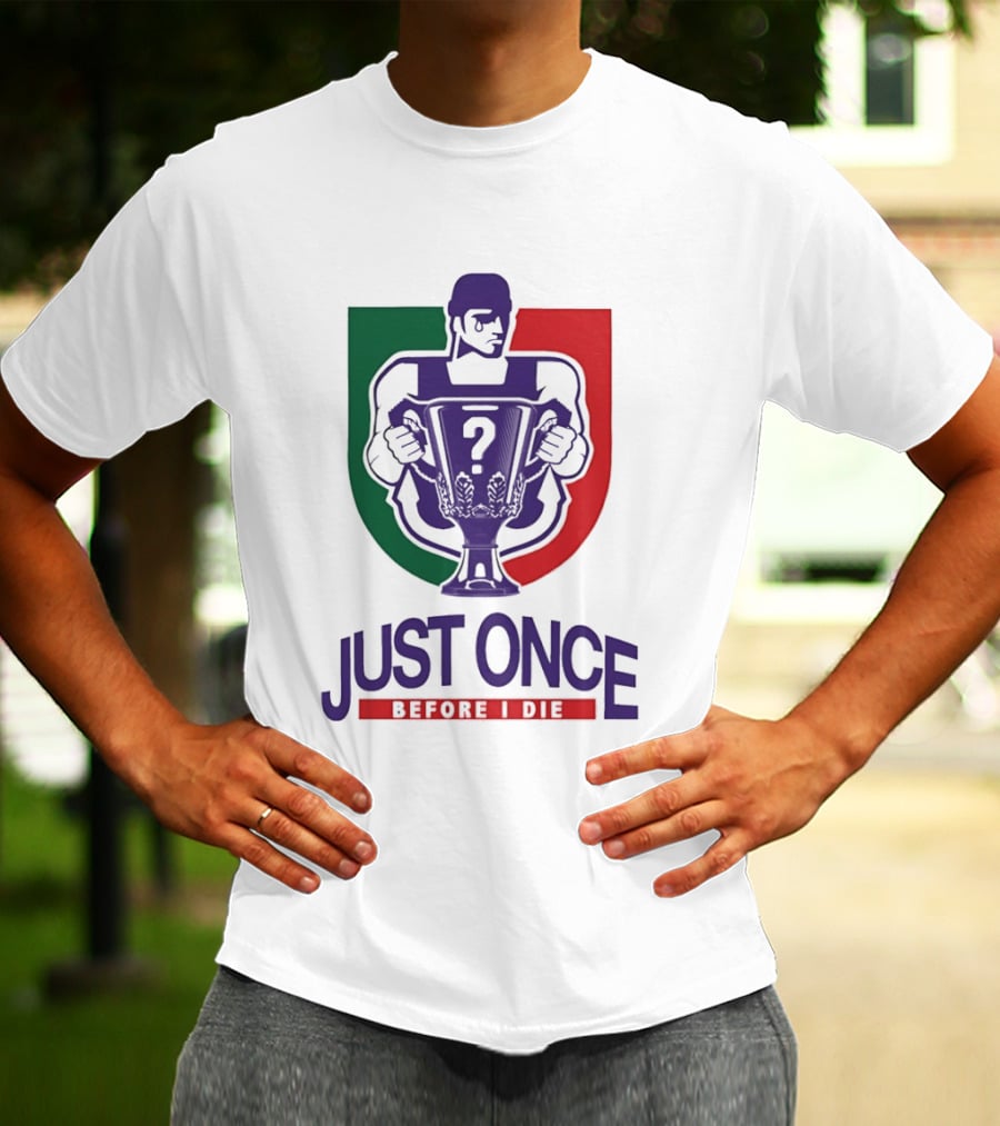 Just Once Before I Die Trophy Question Mark Man T-Shirt