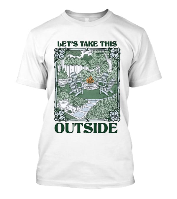 Let's Take This Outside Campfire Garden Gathering T-Shirt