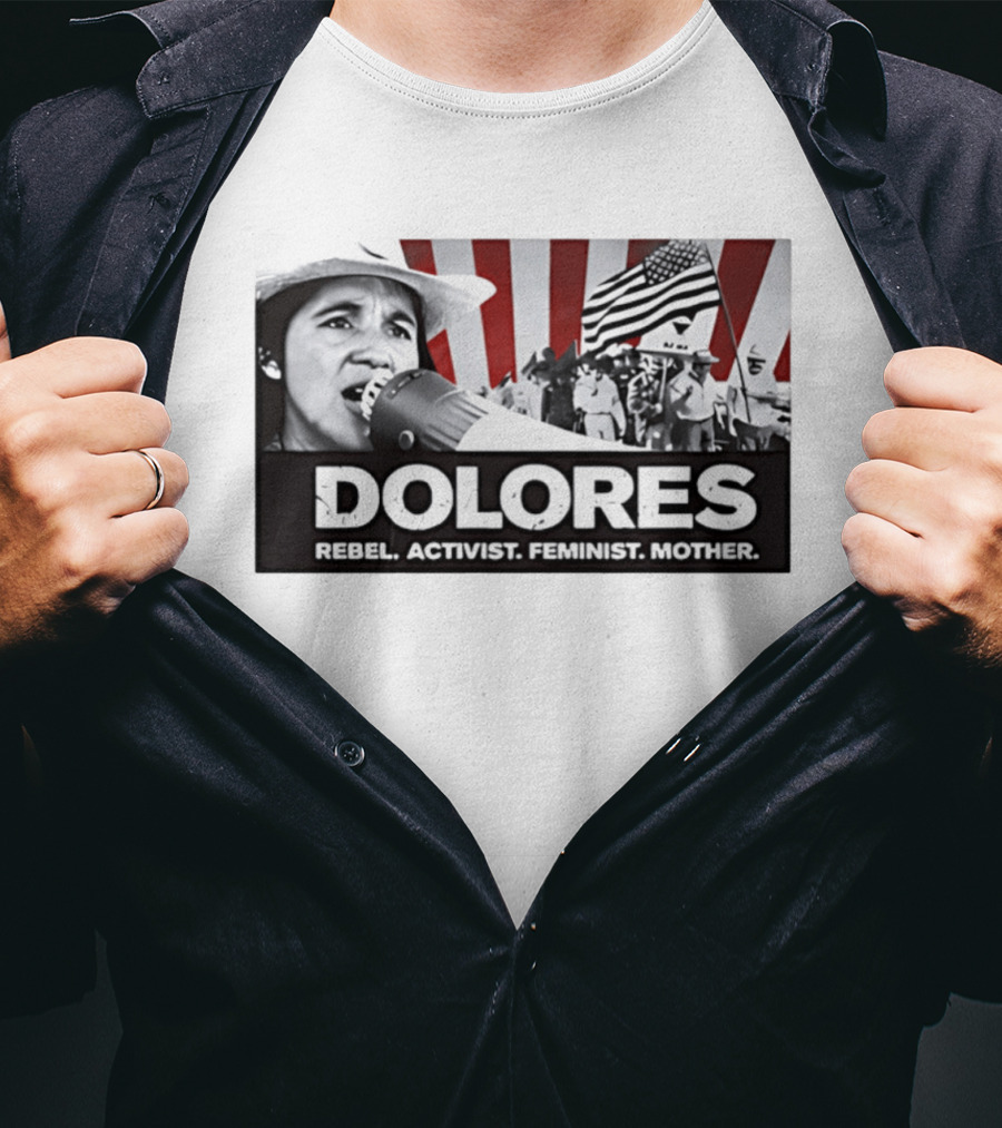 Dolores Rebel Activist Feminist Mother American Flag Symbolism T-Shirt