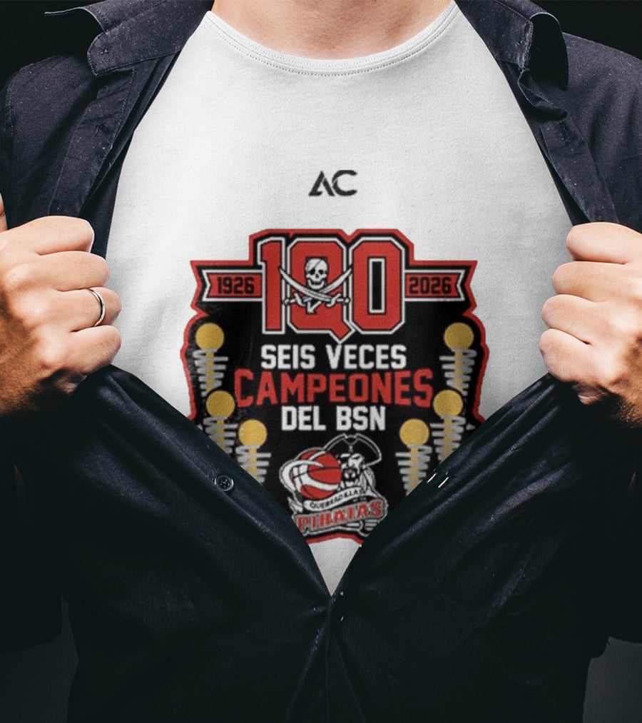 Piratas De Quebradillas 100 Aniversario Seis Veces Campeones Del BSN 1926 2026 T-Shirt