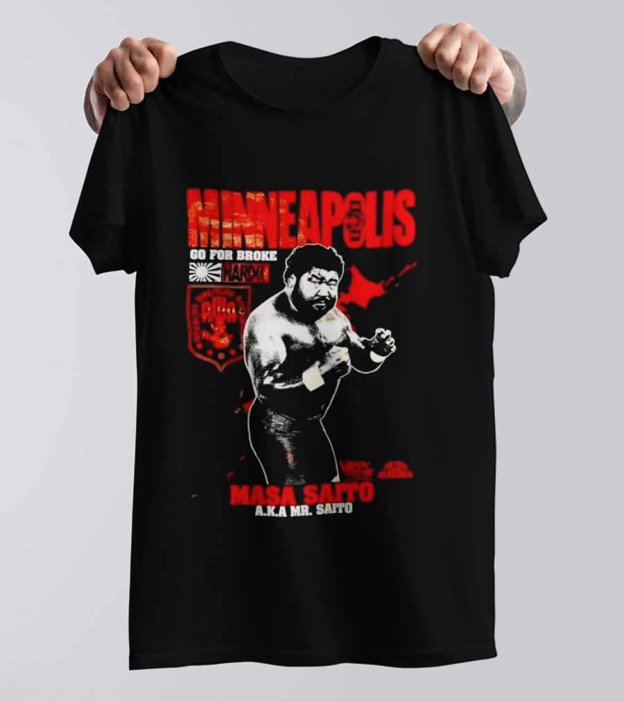 Minneapolis Go For Broke Masa Saito Wrestling Legend Mr Saito T-Shirt