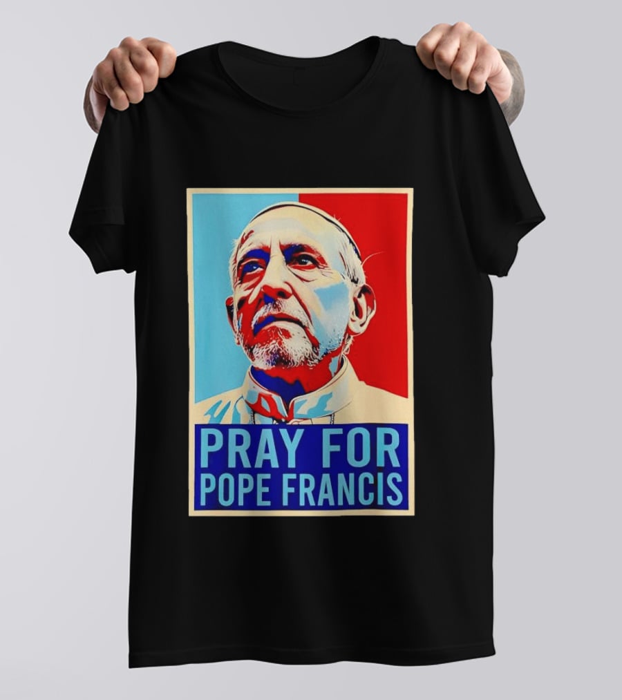 Pray For Pope Francis Christian Catholic T-Shirt