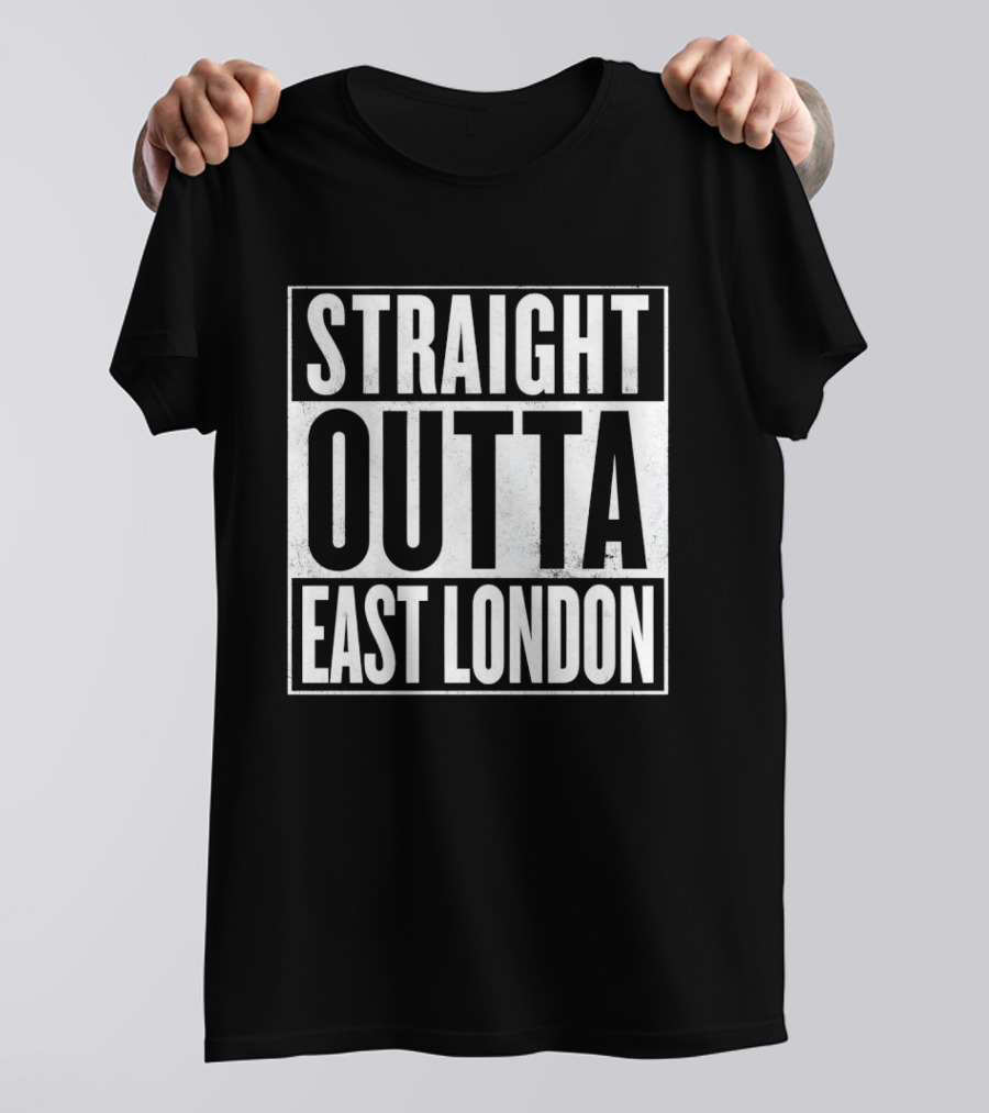 Straight Outta East London T-Shirt