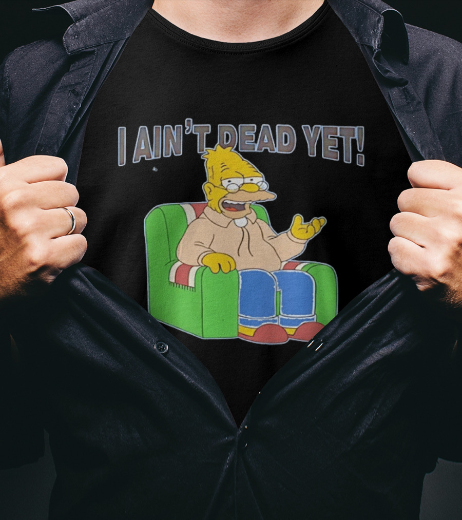 Abraham Sim I Ain't Dead Yet Sitting On Sofa T-Shirt
