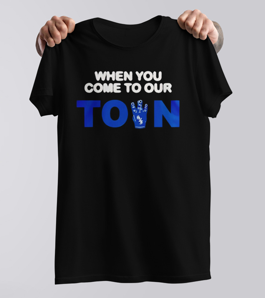 When You Come To Our Town Los Angeles Dodgers T-Shirt