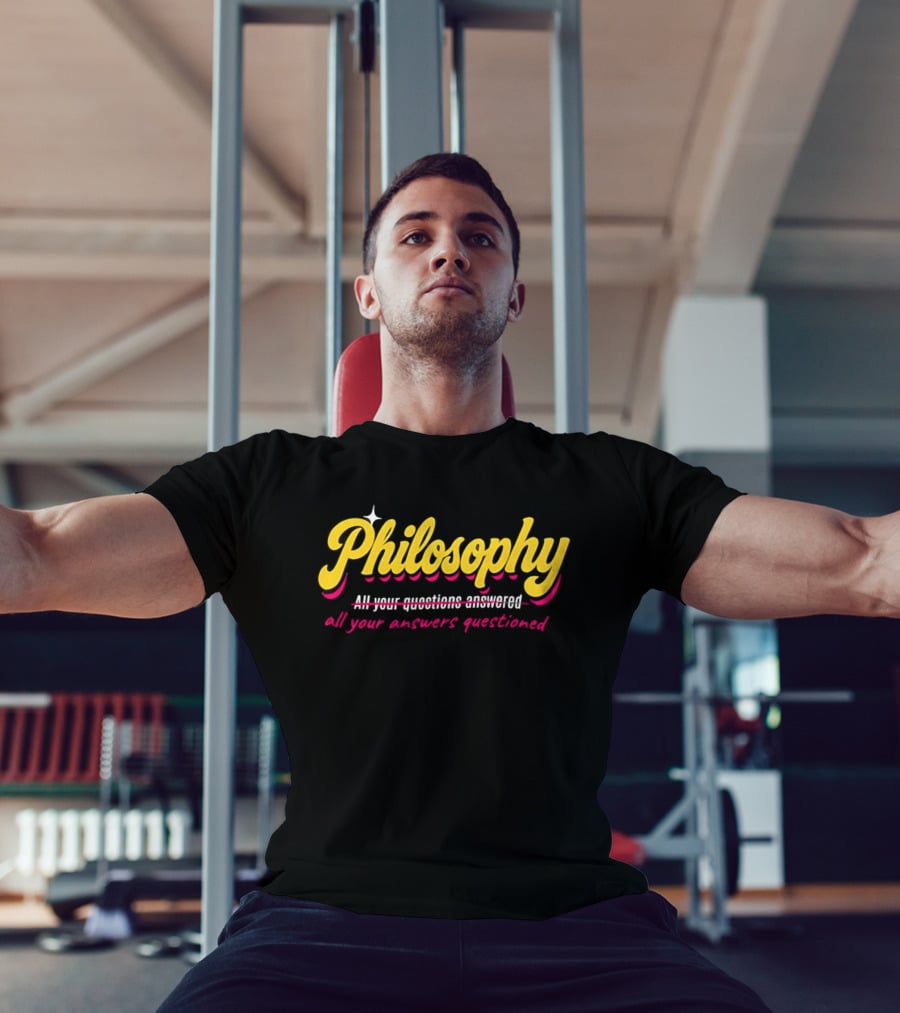 Philosophy All Your Questions Answered All Your Answers Questioned T-Shirt