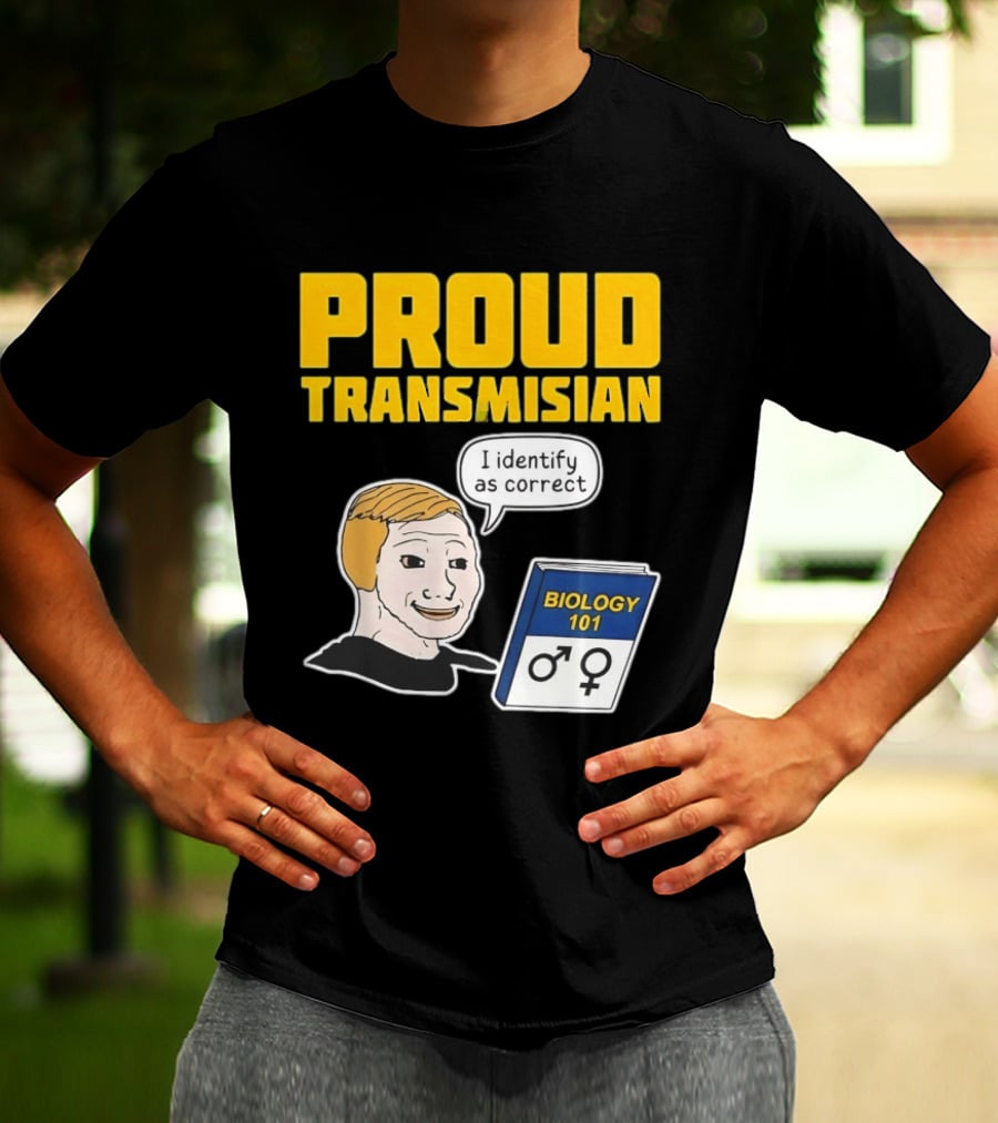 Proud Transmisian I Identify As Correct Biology 101 T-Shirt