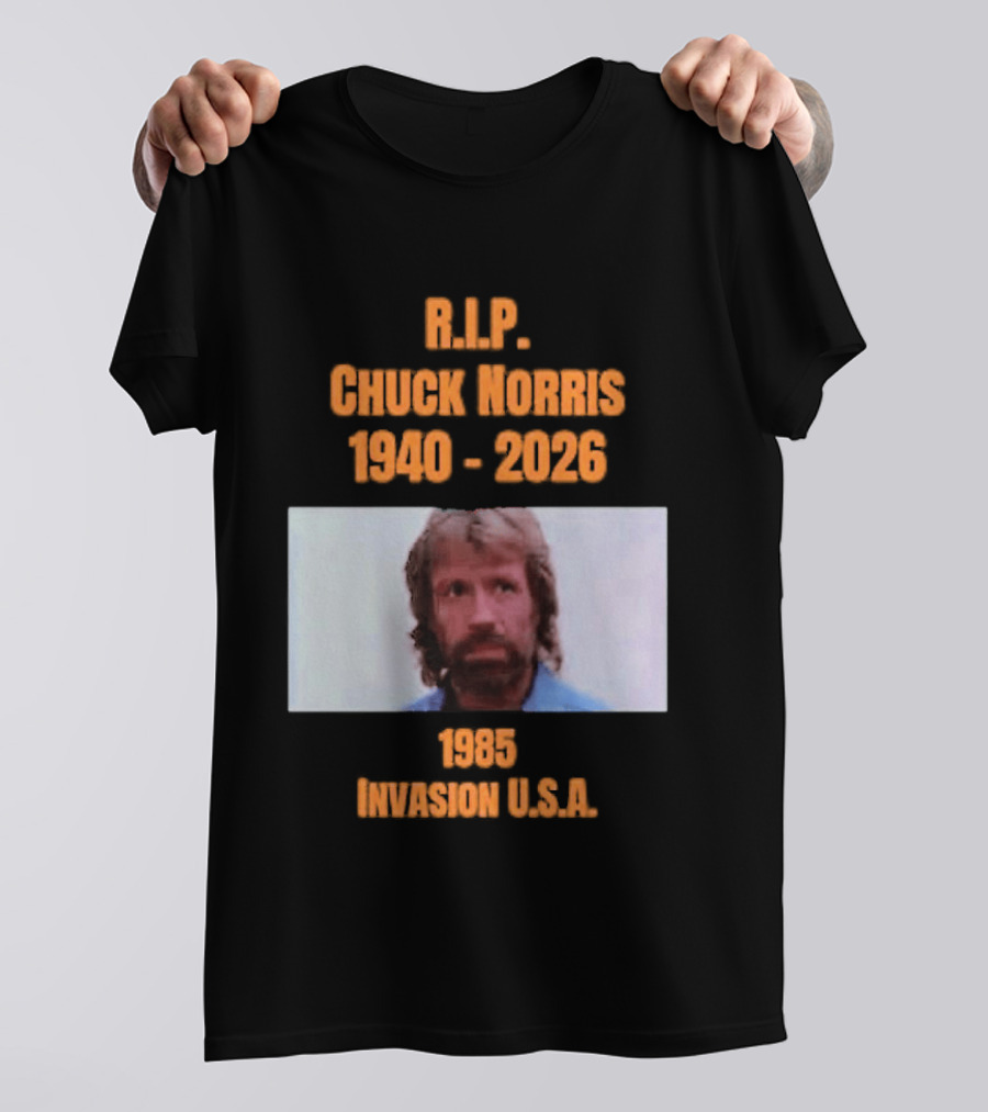 RIP Chuck Norris 1940 2026 Invasion USA 1985 T-Shirt