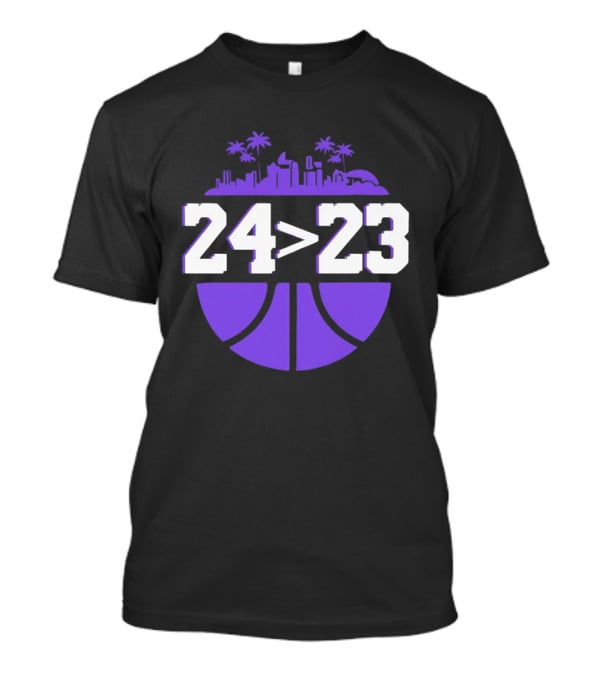 24 Is Greater Than 23 Basketball Los Angeles Skyline T-Shirt