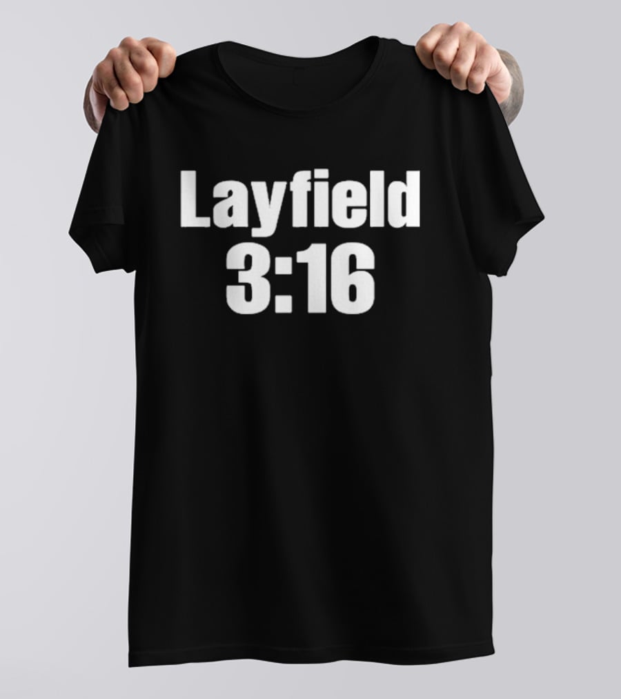 Layfield 3 16 Inspired By Iconic Wrestling Catchphrase T-Shirt