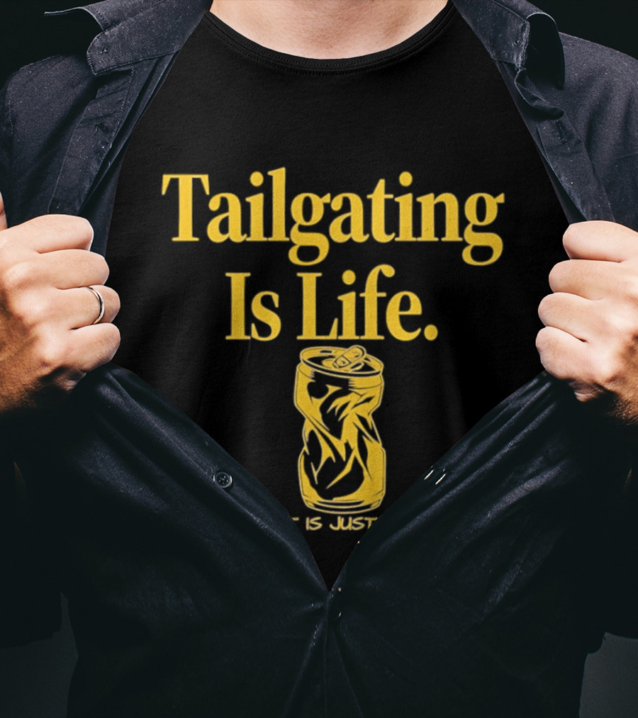 Tailgating Is Life The Rest Is Just Details Beer Can T-Shirt