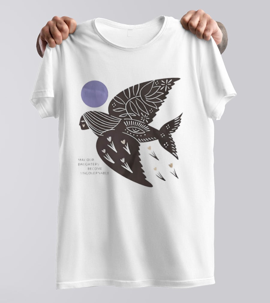 May Our Daughters Become Ungovernable Bird Floral Sun Hearts T-Shirt