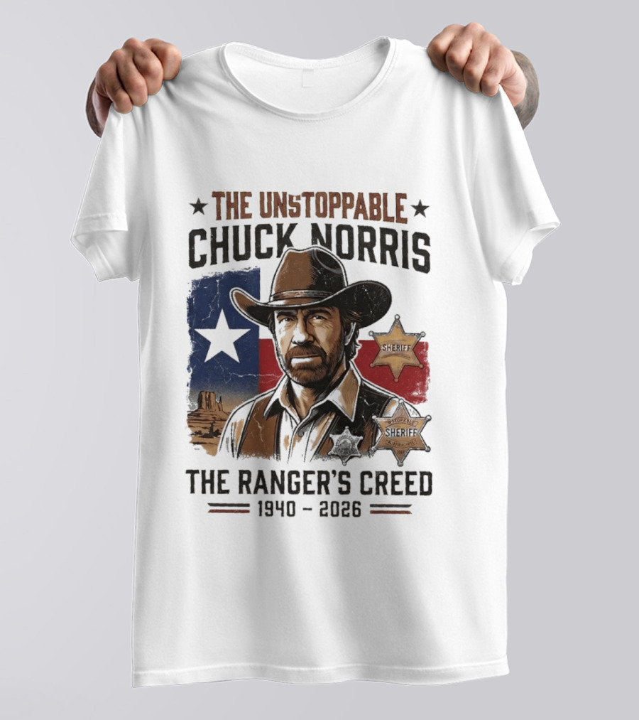 The Unstoppable Chuck Norris The Ranger's Creed 1940 2026 Sheriff Star And Texas Flag T-Shirt
