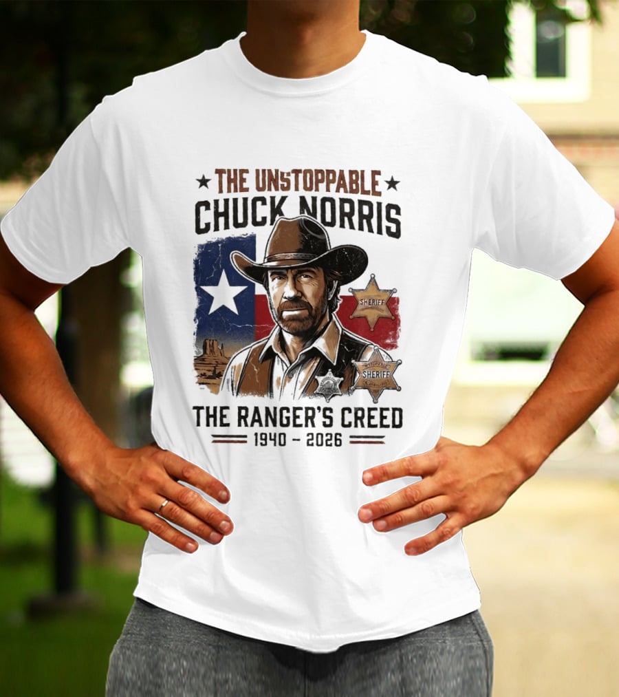 The Unstoppable Chuck Norris The Ranger's Creed 1940 2026 Sheriff Star And Texas Flag T-Shirt