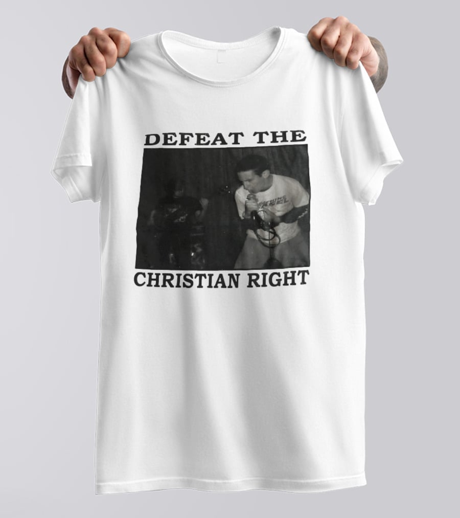 DEFEAT THE CHRISTIAN RIGHT Band Performance T-Shirt