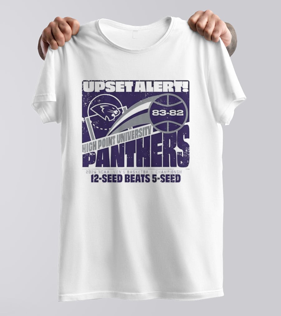 UPSET ALERT High Point University Panthers 2025 NCAA Men's Basketball Championship 12 Seed Beats 5 Seed 86 82 T-Shirt