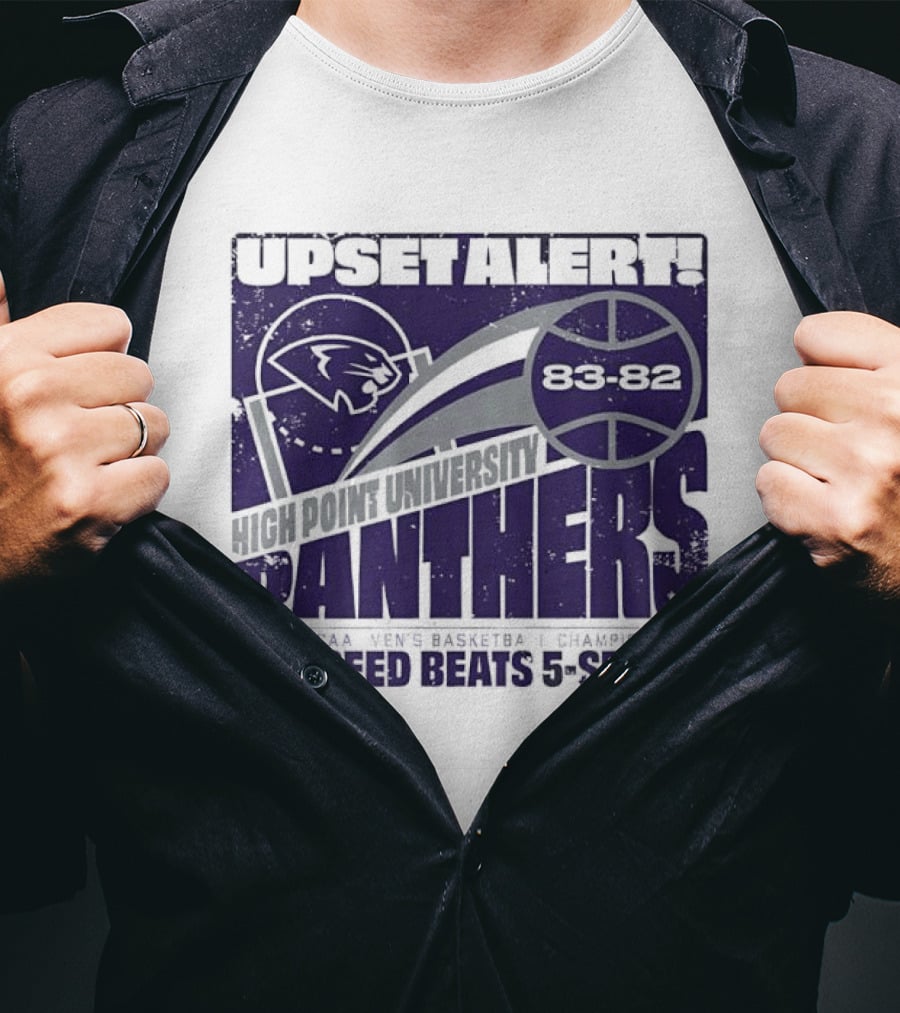 UPSET ALERT High Point University Panthers 2025 NCAA Men's Basketball Championship 12 Seed Beats 5 Seed 86 82 T-Shirt