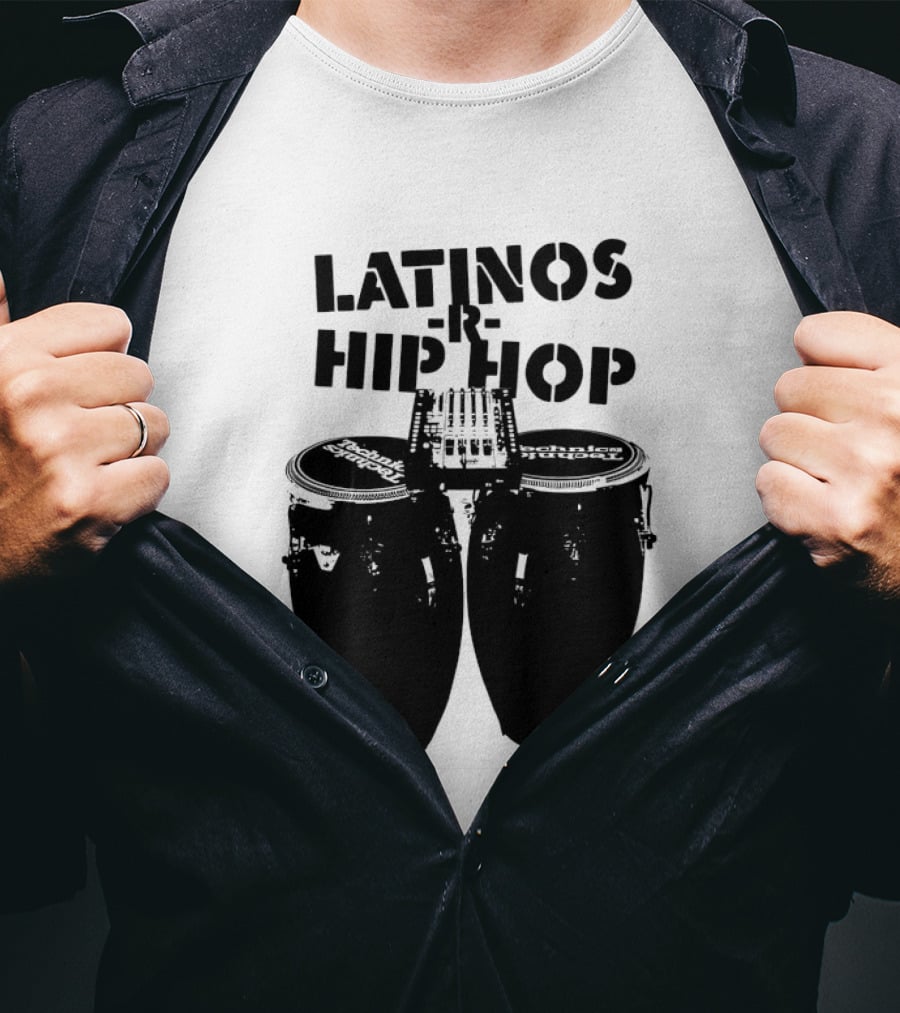Latinos R Hip Hop Conga Drums Remix T-Shirt