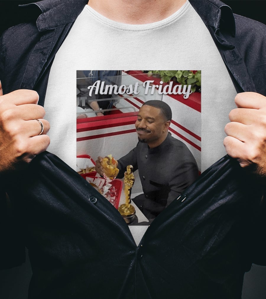 Almost Friday Michael B Jordan Enjoys Hamburger Oscar Win Celebration 2026 T-Shirt