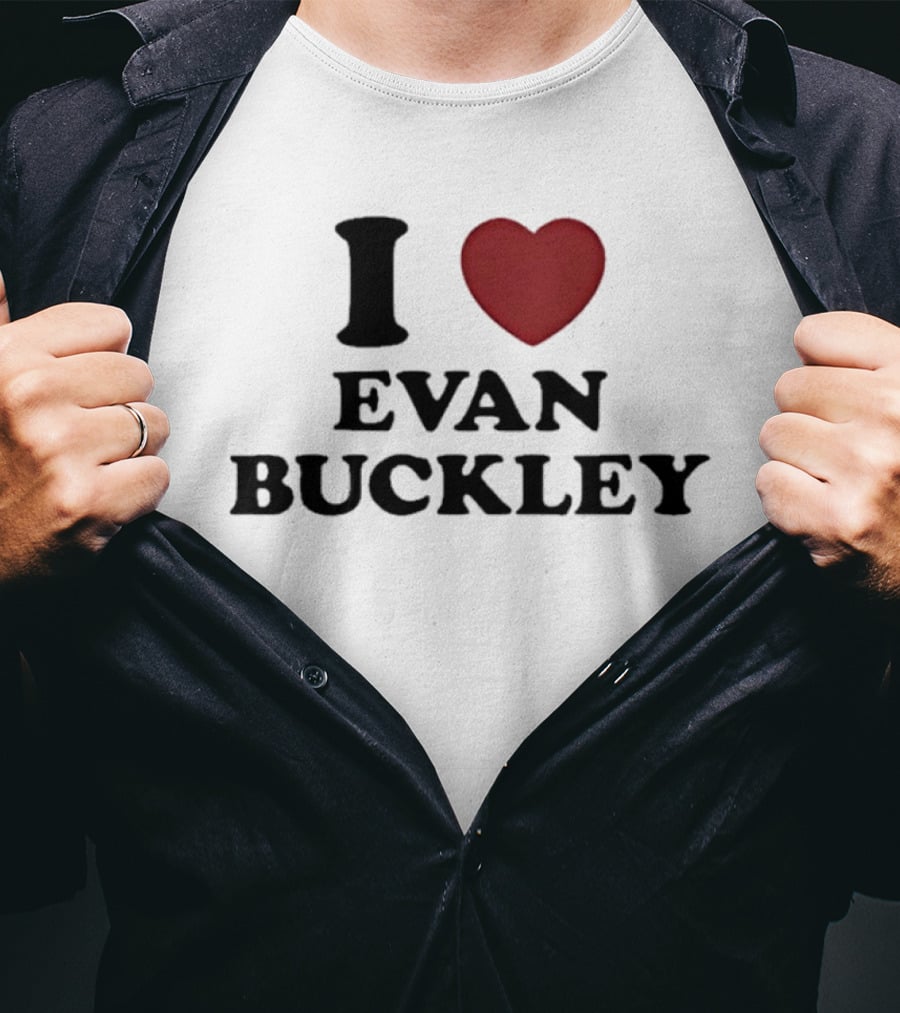 I Love Evan Buckley T-Shirt