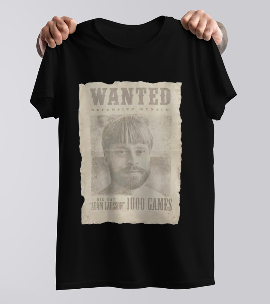 Wanted Defensive Menace Big Cat Adam Larsson 1000 Games T-Shirt