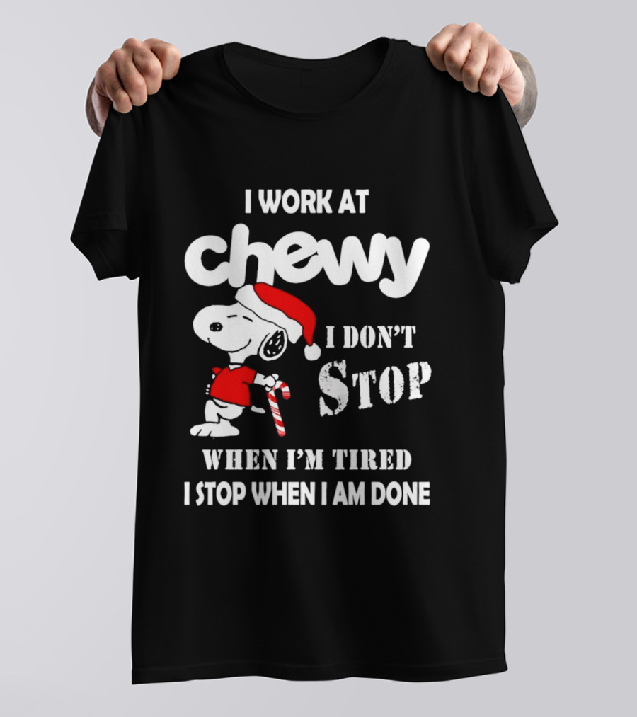 Snoopy Chewy I Don't Stop When I'm Tired I Stop When I Am Done Christmas T-Shirt