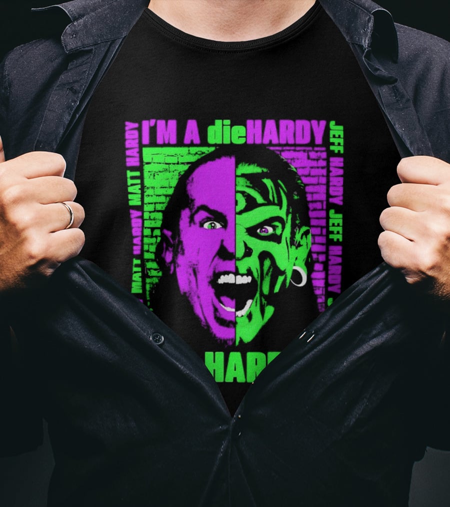 I'm A DieHardy The Hardys Jeff Matt T-Shirt