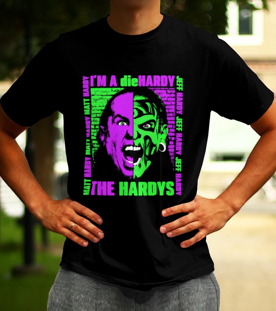 I'm A DieHardy The Hardys Jeff Matt T-Shirt
