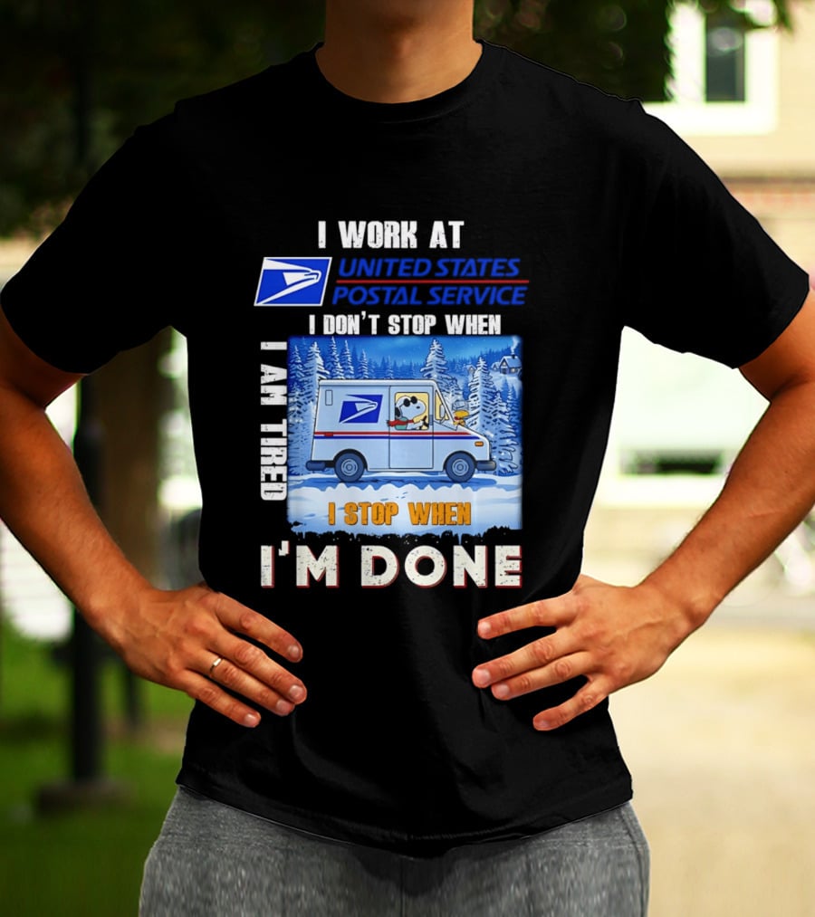 USPS Snoopy I Work At United States Postal Service I Don't Stop When I Am Tired I Stop When I'm Done T-Shirt