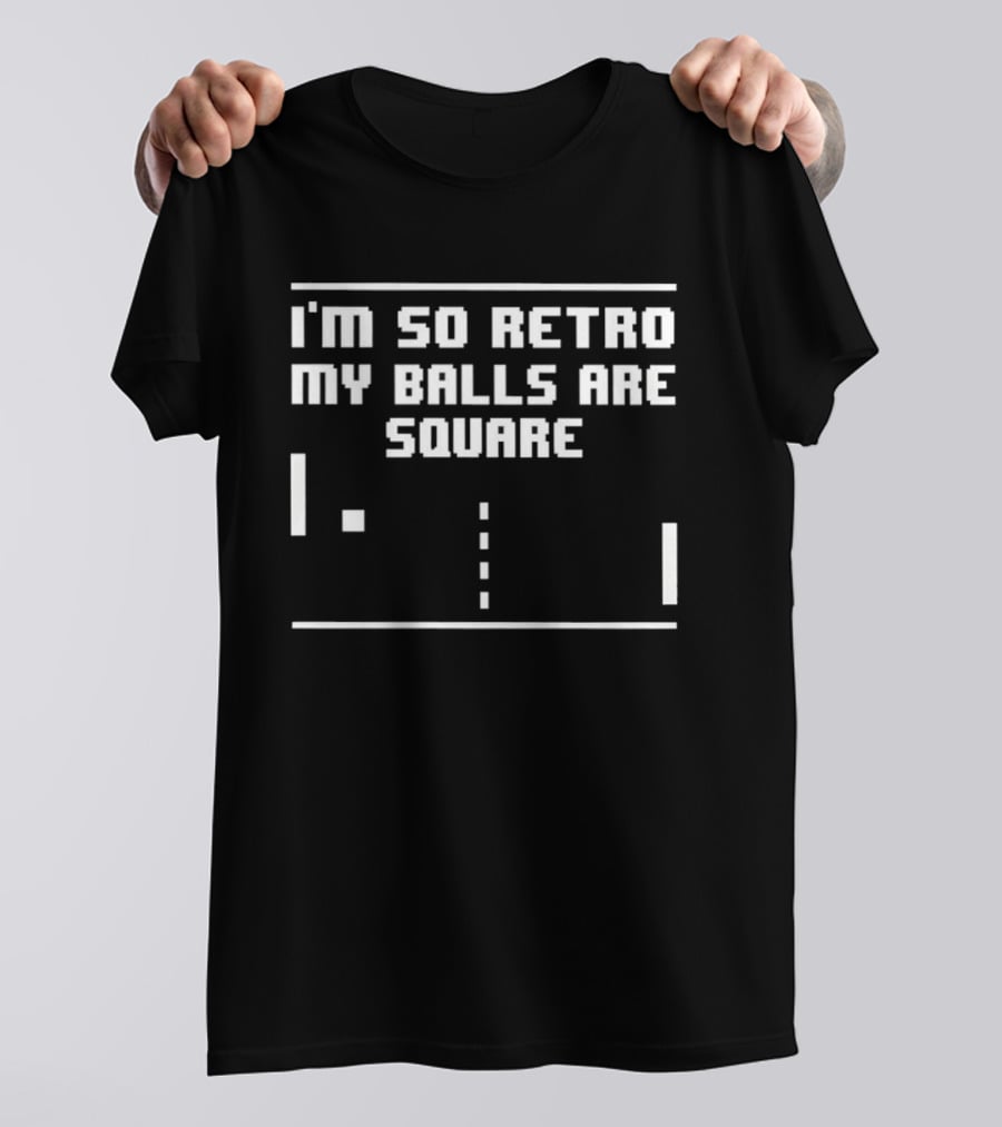 I'm So Retro My Balls Are Square 8 Bit Game T-Shirt