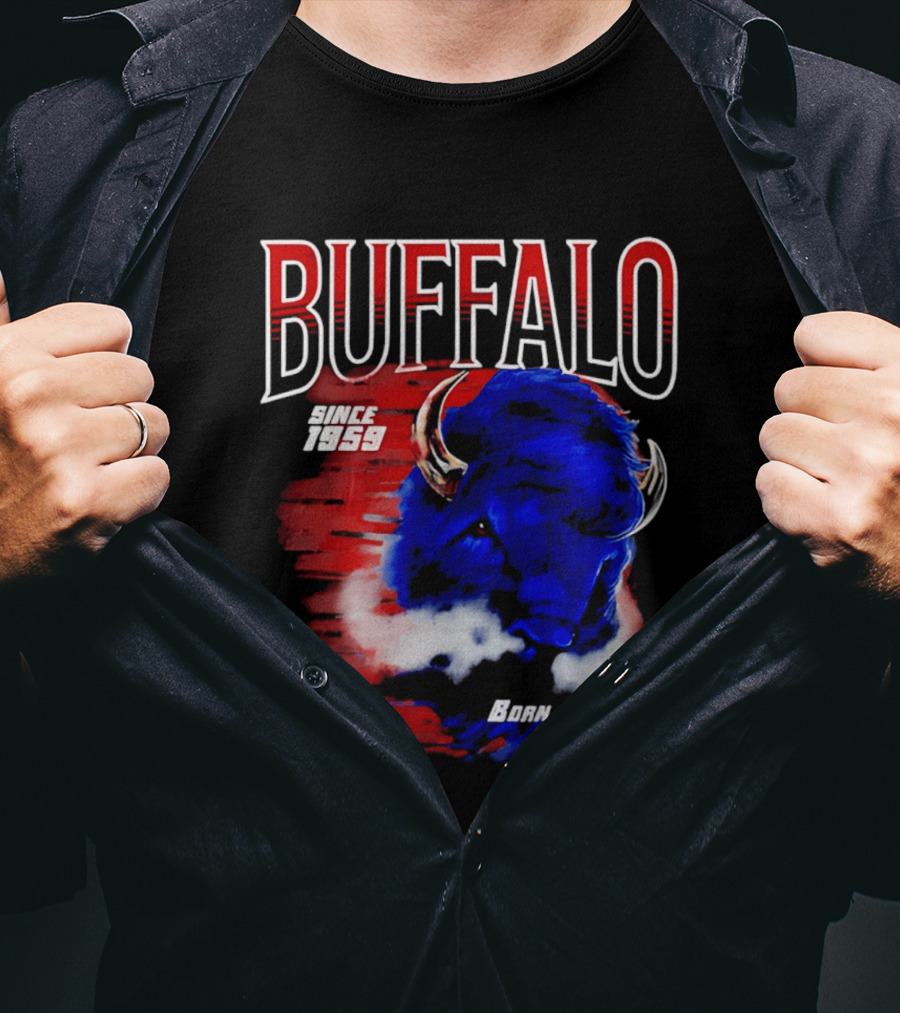 Buffalo Bills Since 1959 Buf Born For This Original T-Shirt