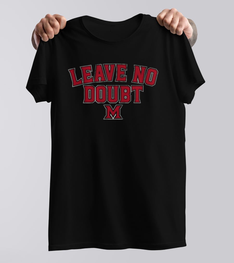 Miami OH Basketball Leave No Doubt M T-Shirt