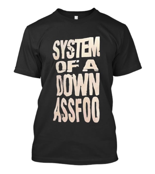 System Of A Down Ass Foo T-Shirt