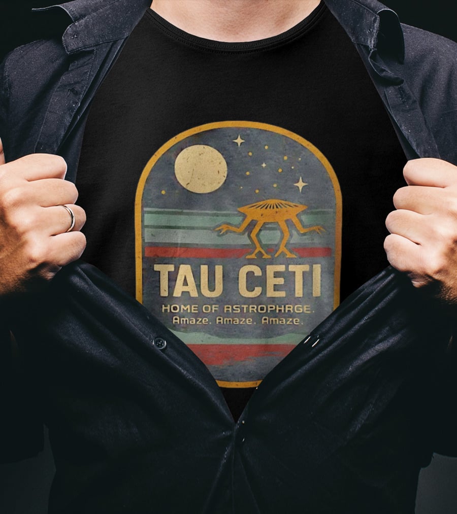 Tau Ceti Home Of Astrophage Amaze Amaze Amaze Vintage Space Alien T-Shirt
