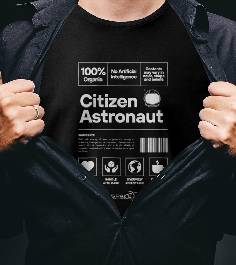 100% Organic Citizen Astronaut No Artificial Intelligence Space Handle With Careoverview Affectionate Conceive Dwelling In Outer Space And Beyond T-Shirt