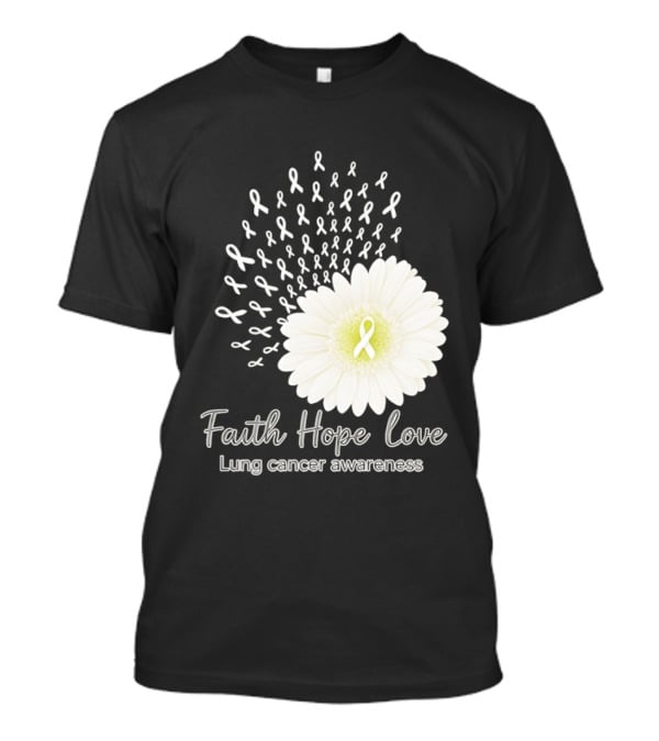 Faith Hope Love White Daisies And Ribbons Lung Cancer Awareness T-Shirt