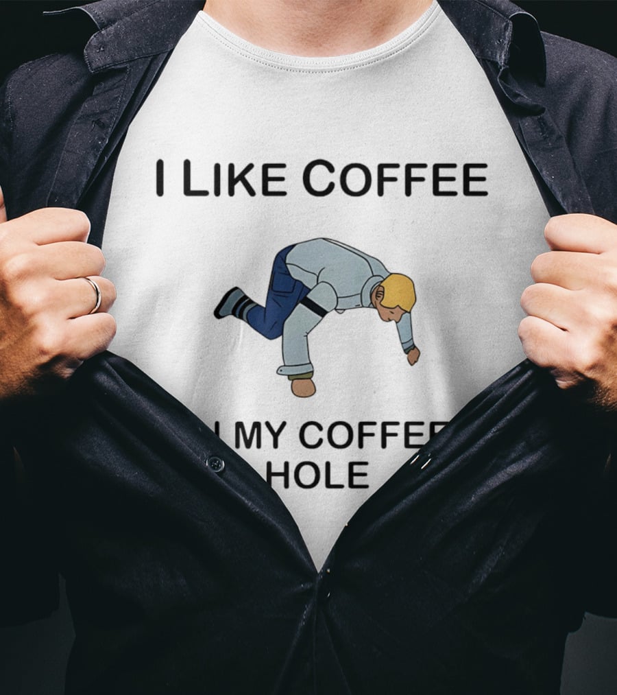 I Like Coffee In My Coffee Hole Funny Character Spill T-Shirt