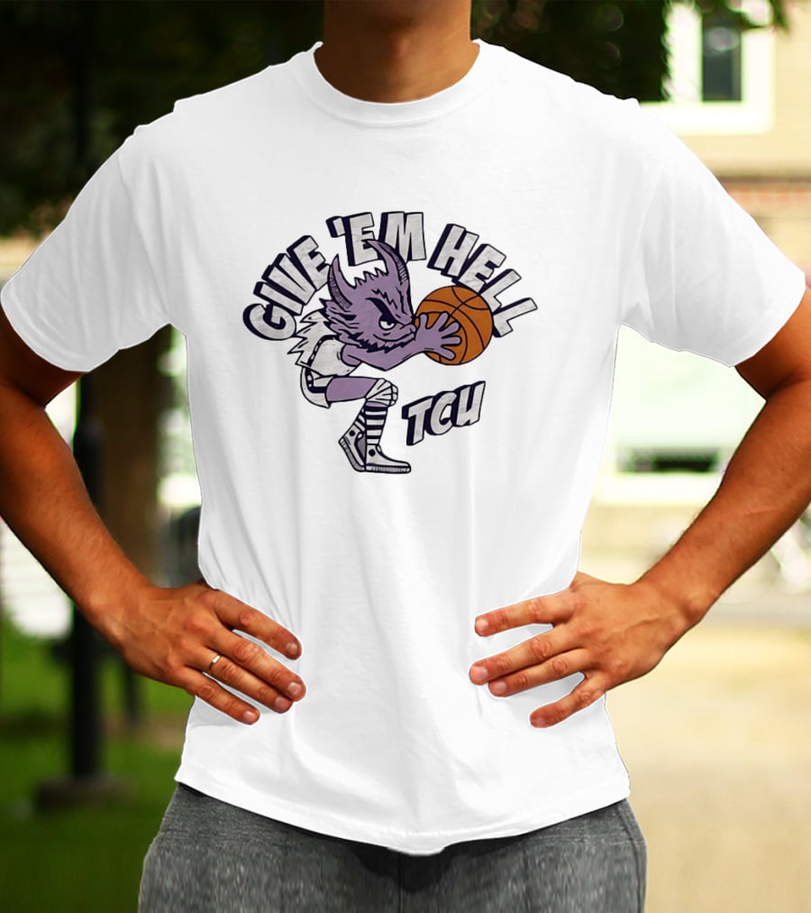 TCU Horned Frogs Give 'Em Hell Basketball T-Shirt