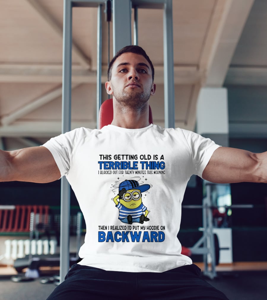 Terrible Thing Getting Old Backward Realization Minion T-Shirt