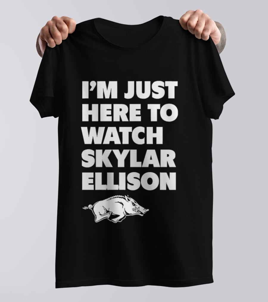 Arkansas Razorbacks I'm Just Here To Skylar Ellison T-Shirt