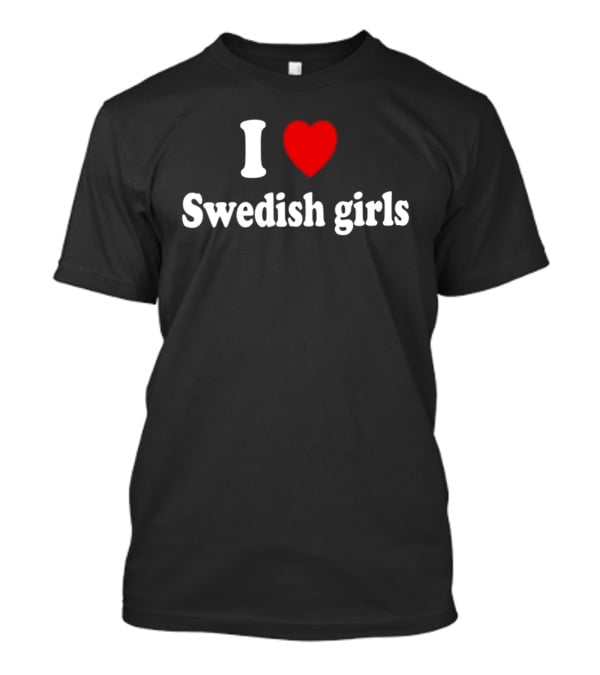 I Love Swedish Girls Camila Cabello Fashion T-Shirt