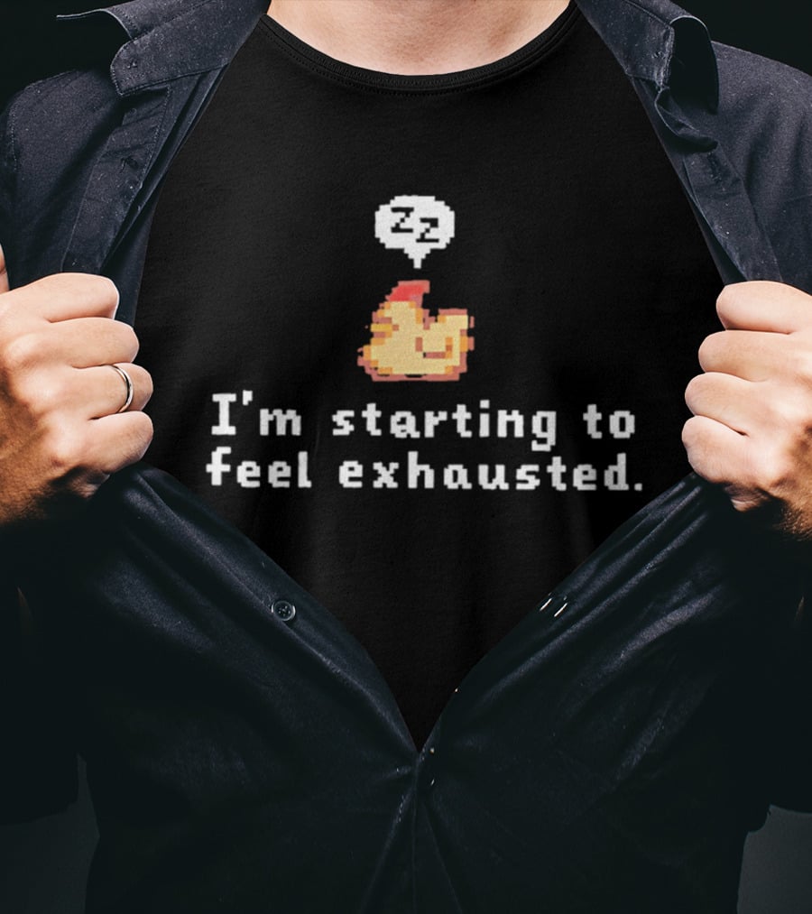 I'm Starting To Feel Exhausted Pixel Chicken With Sleepy Zzzs T-Shirt